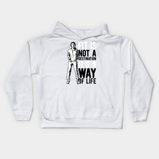 Fit Not A Destination Its A Way Of Life Kids Hoodie